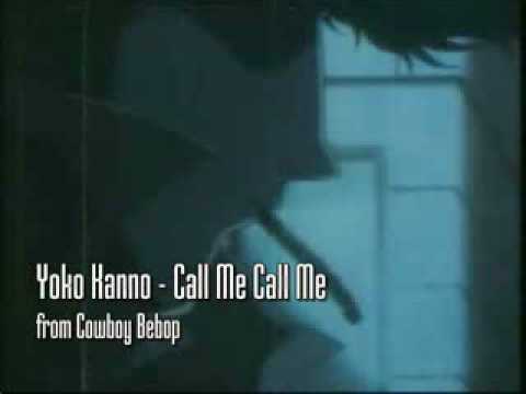 “Call me call me”, Yoko Kanno y Steve Conte