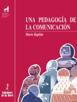 “Una pedagogía de la comunicación”, Mario Kaplún